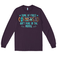 Plum Some Of Y'alls Cornbread Ain't Done In The Middle Long Sleeve Tee - CowCowDesign