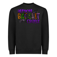 Black almost bat shit crayz Heavyweight Sweatshirt - SublimationCraftShop