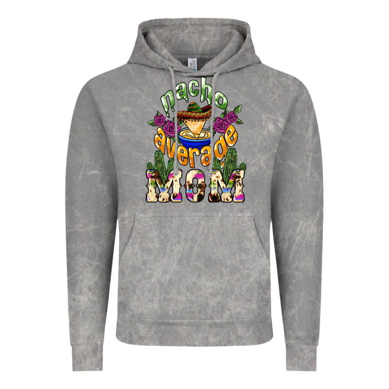 Nacho Average Mom Mother's Day Vintage Hoodie by HowdyJamesFarm | Teevron