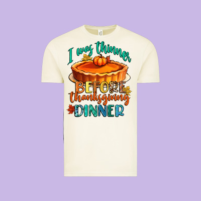 I Was Thinner Before Thanksgiving Dinner Vintage Tee Designed By Cowgirlartshop