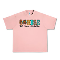 Gobble Til You Wobble Thanksgiving Turkey Urban Heavy Tee | Teevron