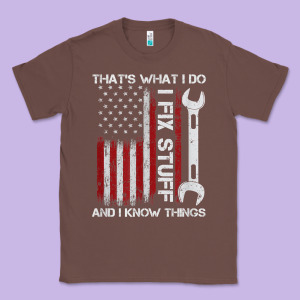 That_s What I Do I Fix Stuff And I Know Things American Flag Classic Tee Designed By Trangstudio