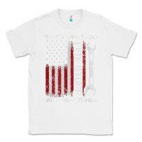 White That_s What I Do I Fix Stuff And I Know Things American Flag Classic Tee - trangStudio