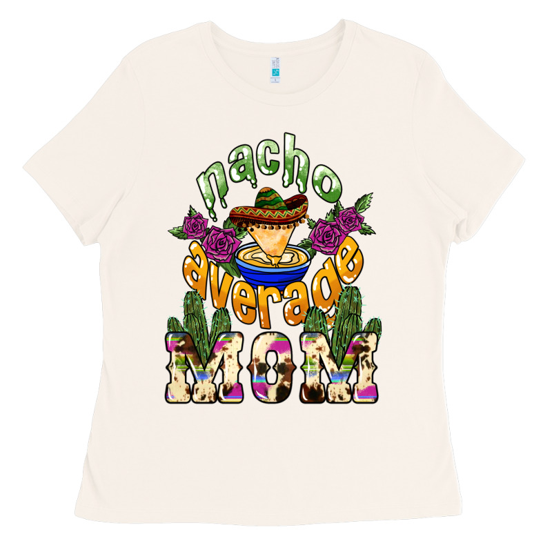 Nacho Average Mom Ladies Tee by NancyCooperArtShop | Teevron