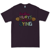 Plum Everything Hurts and I m Dying Premium Tee - Bettercallsaul