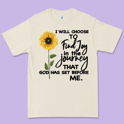 I Will Choose To Find Joy In The Journey That God Premium Tee Designed By Bettercallsaul