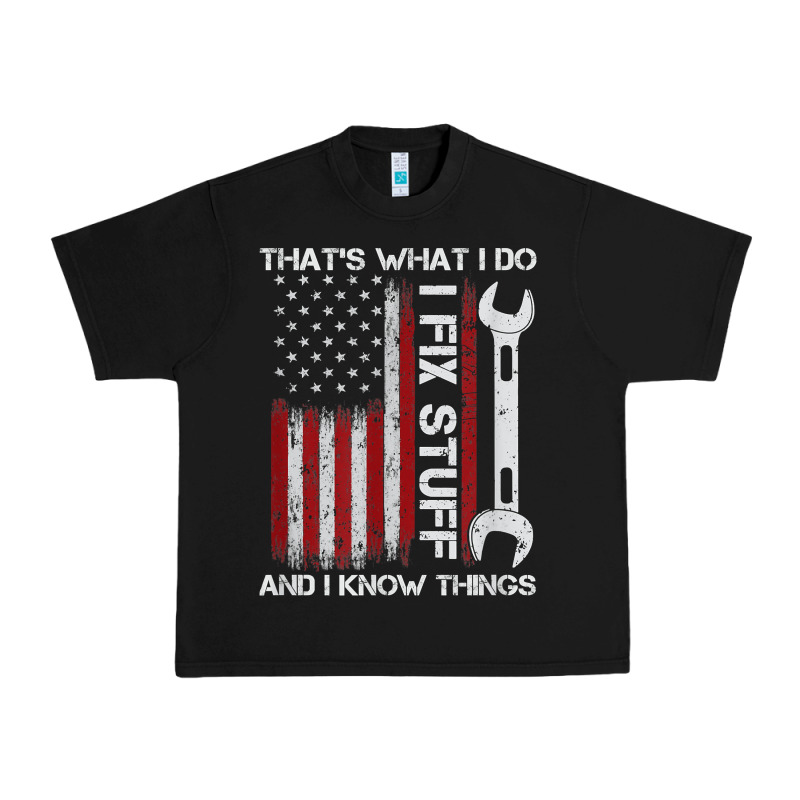 That_s What I Do I Fix Stuff And I Know Things American Flag Urban Heavy Tee by trangStudio | Teevron