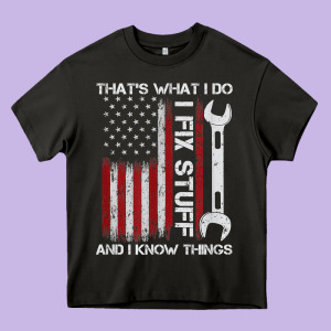 That_s What I Do I Fix Stuff And I Know Things American Flag Heavy Core Tee Designed By Trangstudio
