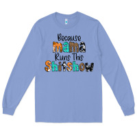 Colony Blue Because Mama Runs This Shitshow Long Sleeve Tee - CowCowDesign