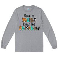 Heather Grey Because Mama Runs This Shitshow Long Sleeve Tee - CowCowDesign