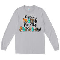 Moon Dust Because Mama Runs This Shitshow Long Sleeve Tee - CowCowDesign
