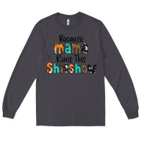 Smoke Because Mama Runs This Shitshow Long Sleeve Tee - CowCowDesign