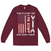 Burgundy That_s What I Do I Fix Stuff And I Know Things American Flag Long Sleeve Tee - trangStudio