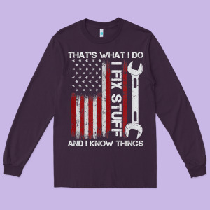 That_s What I Do I Fix Stuff And I Know Things American Flag Long Sleeve Tee Designed By Trangstudio