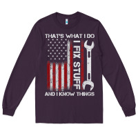 Plum That_s What I Do I Fix Stuff And I Know Things American Flag Long Sleeve Tee - trangStudio