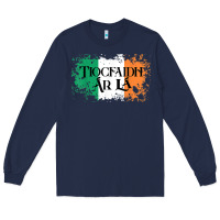 Navy Tiocfaidh Ar La Vintage Ireland Irish Flag Gifts For Men Long Sleeve Tee - trangStudio