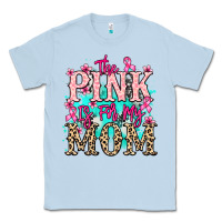 Dusty Blue The pink is for my Mom Cancer Awareness Classic Tee - HowdyJamesFarm