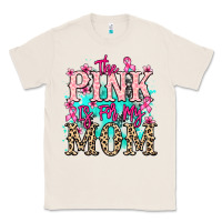 Natural The pink is for my Mom Cancer Awareness Classic Tee - HowdyJamesFarm