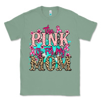 Sage The pink is for my Mom Cancer Awareness Classic Tee - HowdyJamesFarm
