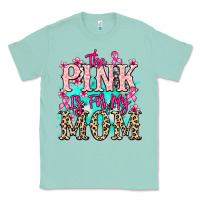 Seafoam The pink is for my Mom Cancer Awareness Classic Tee - HowdyJamesFarm