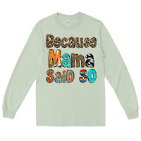 Matcha Because Mama Said So Long Sleeve Tee - CowCowDesign