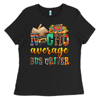 Black Nacho Average Bus Driver Ladies Tee - texasbilliewilder