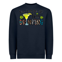 Navy you had me at day drinkg Heavyweight Sweatshirt - CowhideDigitalArt