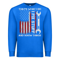 True Royal That_s What I Do I Fix Stuff And I Know Things American Flag Premium Sweatshirt - trangStudio