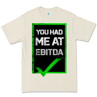 Bone You Had Me At Ebitda Premium Tee - Bettercallsaul