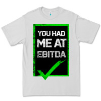 Dove Grey You Had Me At Ebitda Premium Tee - Bettercallsaul
