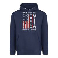 Navy That_s What I Do I Fix Stuff And I Know Things American Flag Heavyweight Hoodie - trangStudio