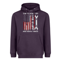 That_s What I Do I Fix Stuff And I Know Things American Flag Heavyweight Hoodie | Teevron