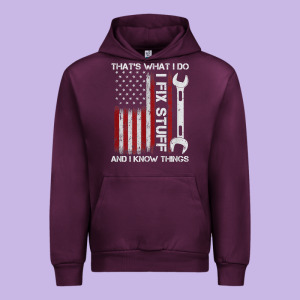That_s What I Do I Fix Stuff And I Know Things American Flag Urban Hoodie Designed By Trangstudio