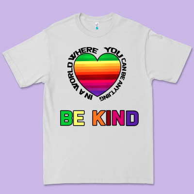 In A World Where You Can Be Anything Be Kind Premium Tee Designed By Bettercallsaul