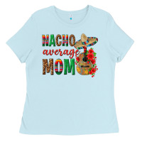 Nacho Average Mom Ladies Tee | Teevron