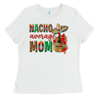 White Nacho Average Mom Ladies Tee - texasbilliewilder