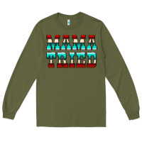 Army Green Mama Tried Serape Long Sleeve Tee - CowCowDesign