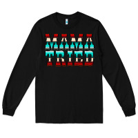 Black Mama Tried Serape Long Sleeve Tee - CowCowDesign