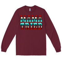Burgundy Mama Tried Serape Long Sleeve Tee - CowCowDesign
