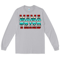 Moon Dust Mama Tried Serape Long Sleeve Tee - CowCowDesign