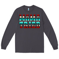 Smoke Mama Tried Serape Long Sleeve Tee - CowCowDesign