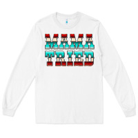 White Mama Tried Serape Long Sleeve Tee - CowCowDesign