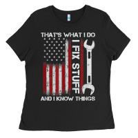 That_s What I Do I Fix Stuff And I Know Things American Flag Ladies Tee | Teevron