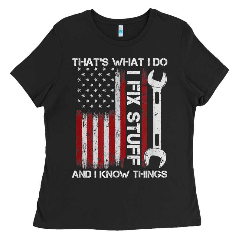 That_s What I Do I Fix Stuff And I Know Things American Flag Ladies Tee by trangStudio | Teevron