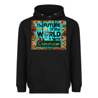 Black the future of the world is in my classroom mousepad Heavyweight Hoodie - BarkalooDesign