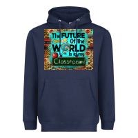 Navy the future of the world is in my classroom mousepad Heavyweight Hoodie - BarkalooDesign