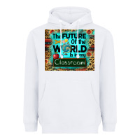 White the future of the world is in my classroom mousepad Heavyweight Hoodie - BarkalooDesign
