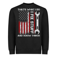 Black That_s What I Do I Fix Stuff And I Know Things American Flag Heavyweight Sweatshirt - trangStudio