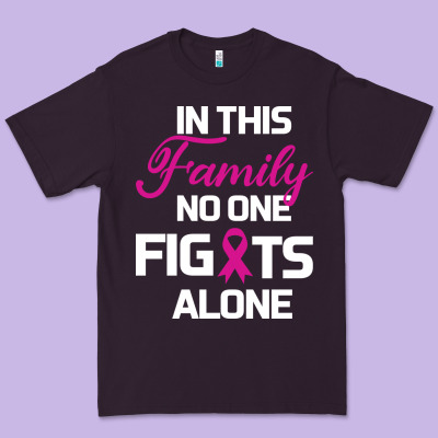 In This Family No One Fights Alone Cancer Survivor Premium Tee Designed By Bettercallsaul