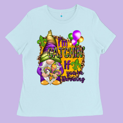 I'm Catching If You're Throwing Ladies Tee Designed By Nancycooperartshop